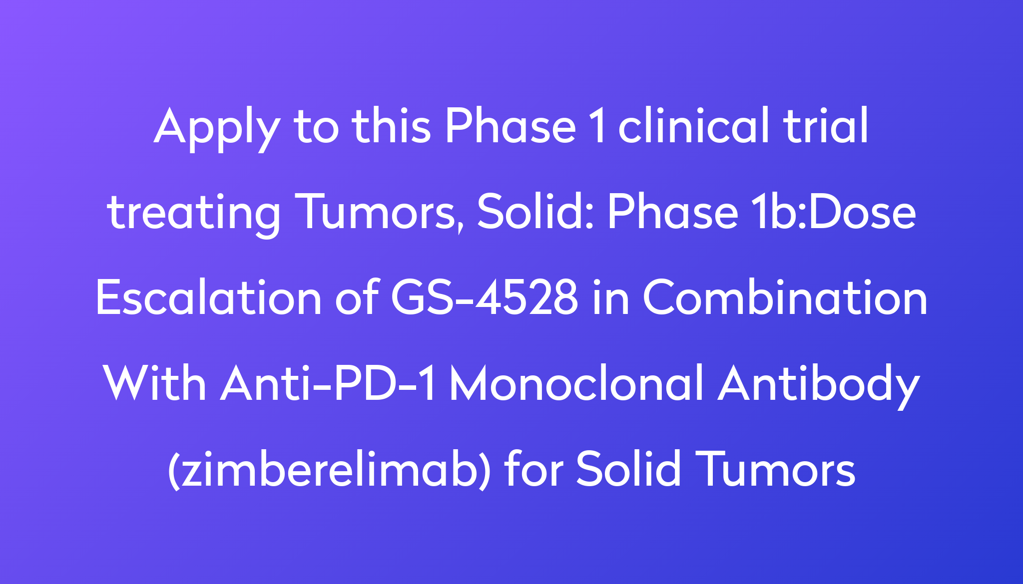 Phase 1b:Dose Escalation Of GS-4528 In Combination With Anti-PD-1 ...